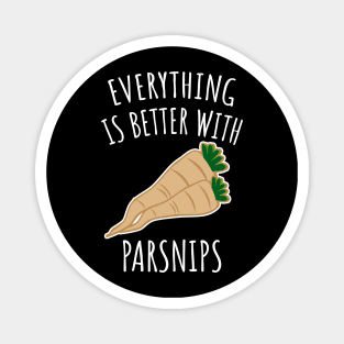 Everything is better with parsnips Magnet